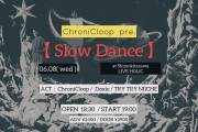 ChroniCloop pre.「 Slow Dance 」