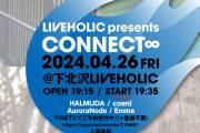 LIVEHOLIC presents 「CONNECT∞」