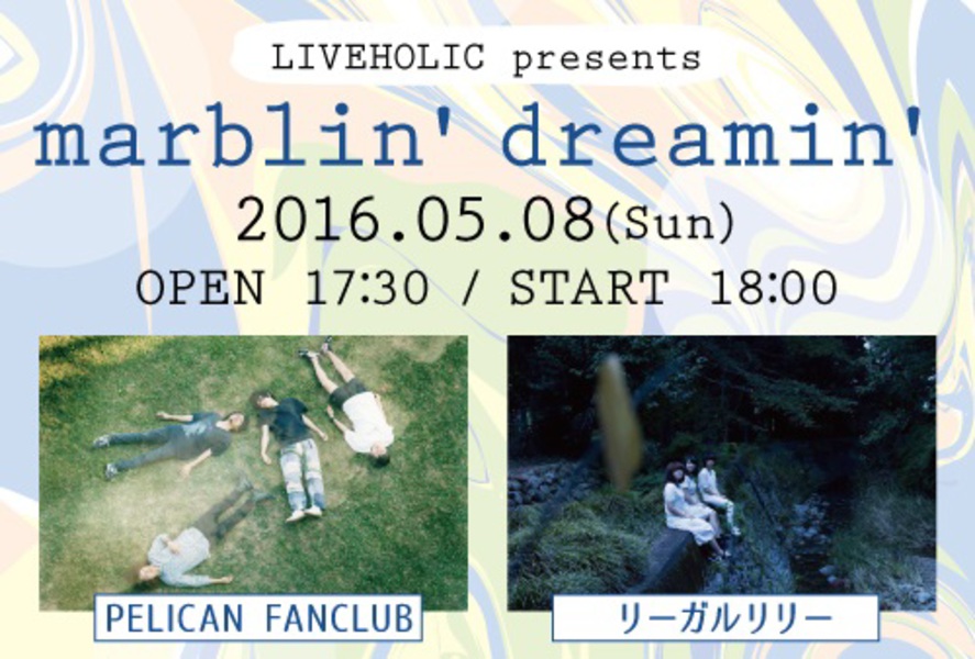 LIVEHOLIC presents marblin' dreamin'